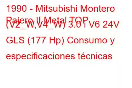 1990 - Mitsubishi Montero
Pajero II Metal TOP (V2_W,V4_W) 3.0 i V6 24V GLS (177 Hp) Consumo y especificaciones técnicas