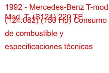 1992 - Mercedes-Benz T-mod.
Mod. T. (S124) 220 TE (124.082) (150 Hp) Consumo de combustible y especificaciones técnicas