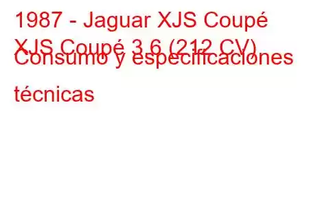 1987 - Jaguar XJS Coupé
XJS Coupé 3.6 (212 CV) Consumo y especificaciones técnicas