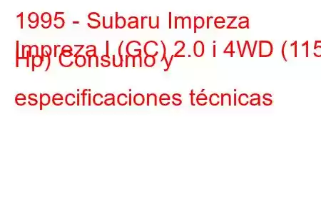 1995 - Subaru Impreza
Impreza I (GC) 2.0 i 4WD (115 Hp) Consumo y especificaciones técnicas