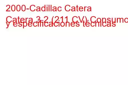 2000-Cadillac Catera
Catera 3.2 (211 CV) Consumo y especificaciones técnicas