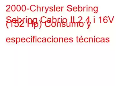 2000-Chrysler Sebring
Sebring Cabrio II 2.4 i 16V (152 Hp) Consumo y especificaciones técnicas