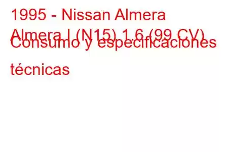 1995 - Nissan Almera
Almera I (N15) 1.6 (99 CV) Consumo y especificaciones técnicas