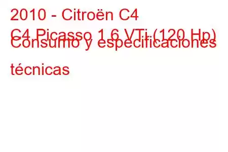 2010 - Citroën C4
C4 Picasso 1.6 VTi (120 Hp) Consumo y especificaciones técnicas