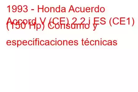 1993 - Honda Acuerdo
Accord V (CE) 2.2 i ES (CE1) (150 Hp) Consumo y especificaciones técnicas