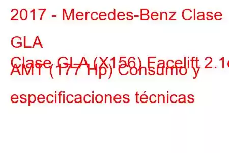 2017 - Mercedes-Benz Clase GLA
Clase GLA (X156) Facelift 2.1d AMT (177 Hp) Consumo y especificaciones técnicas