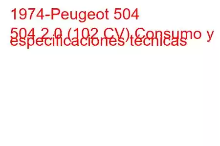 1974-Peugeot 504
504 2.0 (102 CV) Consumo y especificaciones técnicas