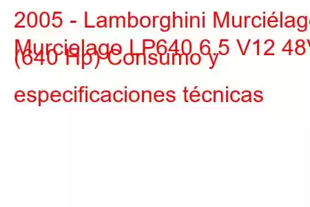 2005 - Lamborghini Murciélago
Murcielago LP640 6.5 V12 48V (640 Hp) Consumo y especificaciones técnicas