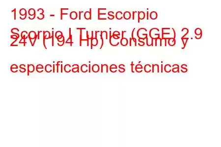 1993 - Ford Escorpio
Scorpio I Turnier (GGE) 2.9 24V (194 Hp) Consumo y especificaciones técnicas