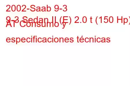 2002-Saab 9-3
9-3 Sedan II (E) 2.0 t (150 Hp) AT Consumo y especificaciones técnicas