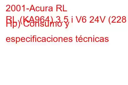 2001-Acura RL
RL (KA964) 3.5 i V6 24V (228 Hp) Consumo y especificaciones técnicas