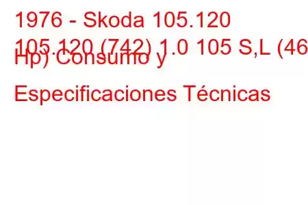 1976 - Skoda 105.120
105.120 (742) 1.0 105 S,L (46 Hp) Consumo y Especificaciones Técnicas