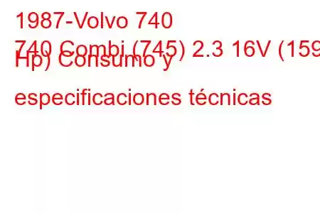 1987-Volvo 740
740 Combi (745) 2.3 16V (159 Hp) Consumo y especificaciones técnicas