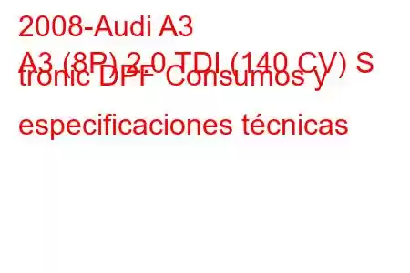 2008-Audi A3
A3 (8P) 2.0 TDI (140 CV) S tronic DPF Consumos y especificaciones técnicas