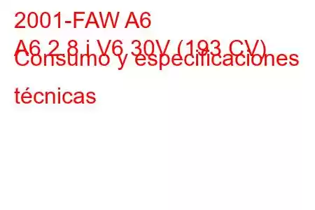 2001-FAW A6
A6 2.8 i V6 30V (193 CV) Consumo y especificaciones técnicas