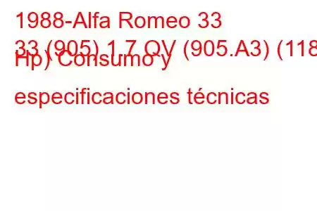 1988-Alfa Romeo 33
33 (905) 1.7 QV (905.A3) (118 Hp) Consumo y especificaciones técnicas