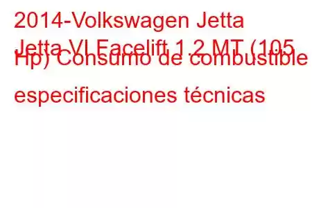 2014-Volkswagen Jetta
Jetta VI Facelift 1.2 MT (105 Hp) Consumo de combustible y especificaciones técnicas