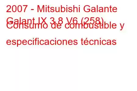 2007 - Mitsubishi Galante
Galant IX 3.8 V6 (258) Consumo de combustible y especificaciones técnicas