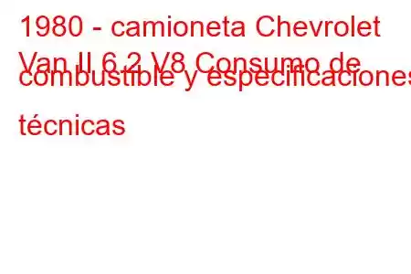 1980 - camioneta Chevrolet
Van II 6.2 V8 Consumo de combustible y especificaciones técnicas