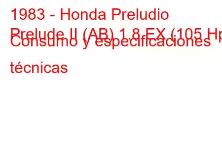 1983 - Honda Preludio
Prelude II (AB) 1.8 EX (105 Hp) Consumo y especificaciones técnicas