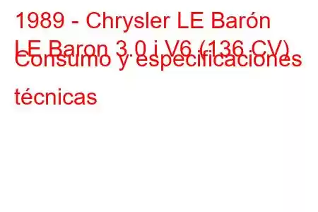 1989 - Chrysler LE Barón
LE Baron 3.0 i V6 (136 CV) Consumo y especificaciones técnicas