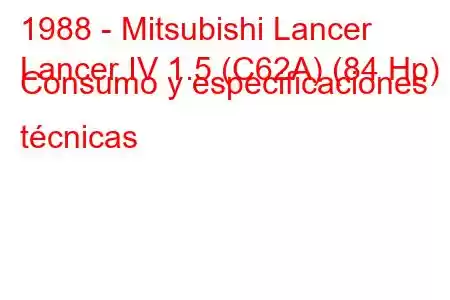 1988 - Mitsubishi Lancer
Lancer IV 1.5 (C62A) (84 Hp) Consumo y especificaciones técnicas