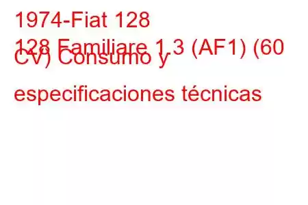 1974-Fiat 128
128 Familiare 1.3 (AF1) (60 CV) Consumo y especificaciones técnicas