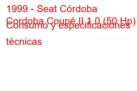 1999 - Seat Córdoba
Cordoba Coupé II 1.0 (50 Hp) Consumo y especificaciones técnicas