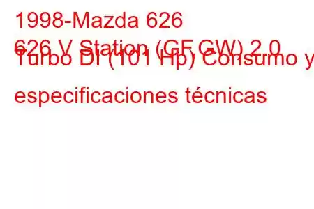 1998-Mazda 626
626 V Station (GF,GW) 2.0 Turbo DI (101 Hp) Consumo y especificaciones técnicas