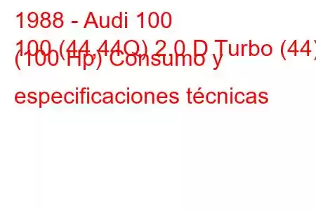 1988 - Audi 100
100 (44,44Q) 2.0 D Turbo (44) (100 Hp) Consumo y especificaciones técnicas