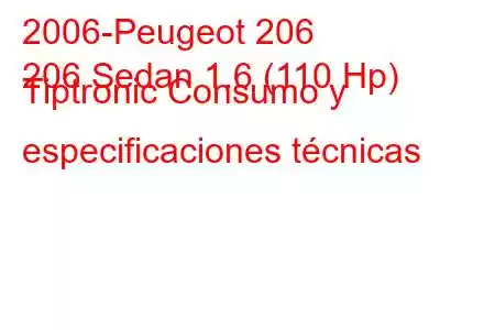 2006-Peugeot 206
206 Sedan 1.6 (110 Hp) Tiptronic Consumo y especificaciones técnicas