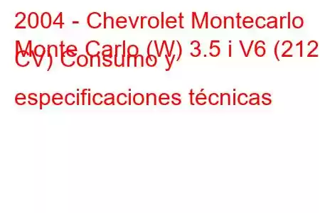 2004 - Chevrolet Montecarlo
Monte Carlo (W) 3.5 i V6 (212 CV) Consumo y especificaciones técnicas