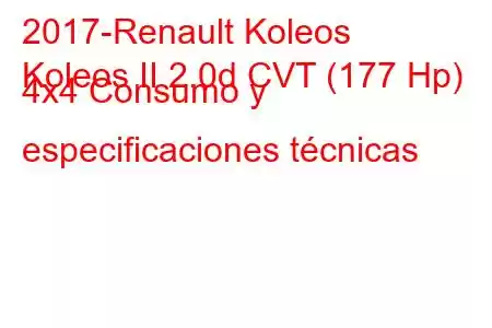 2017-Renault Koleos
Koleos II 2.0d CVT (177 Hp) 4x4 Consumo y especificaciones técnicas