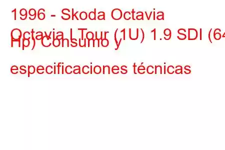 1996 - Skoda Octavia
Octavia I Tour (1U) 1.9 SDI (64 Hp) Consumo y especificaciones técnicas