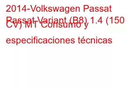 2014-Volkswagen Passat
Passat Variant (B8) 1.4 (150 CV) MT Consumo y especificaciones técnicas