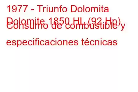 1977 - Triunfo Dolomita
Dolomite 1850 HL (92 Hp) Consumo de combustible y especificaciones técnicas