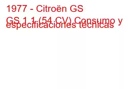 1977 - Citroën GS
GS 1.1 (54 CV) Consumo y especificaciones técnicas