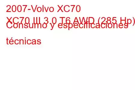 2007-Volvo XC70
XC70 III 3.0 T6 AWD (285 Hp) Consumo y especificaciones técnicas