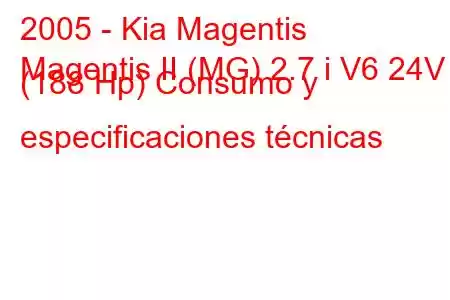 2005 - Kia Magentis
Magentis II (MG) 2.7 i V6 24V (188 Hp) Consumo y especificaciones técnicas