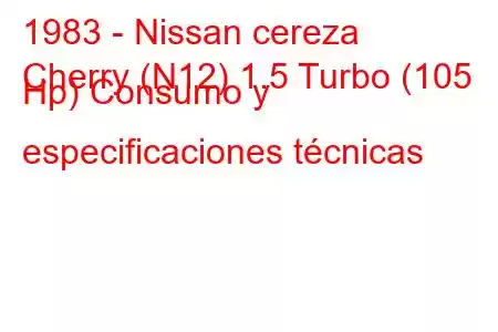 1983 - Nissan cereza
Cherry (N12) 1.5 Turbo (105 Hp) Consumo y especificaciones técnicas