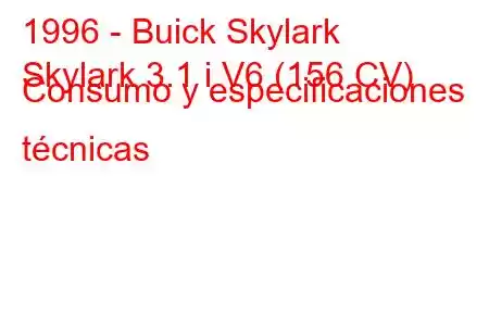 1996 - Buick Skylark
Skylark 3.1 i V6 (156 CV) Consumo y especificaciones técnicas