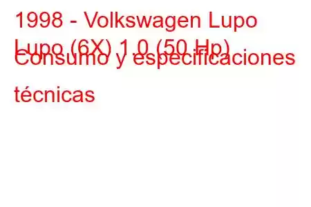 1998 - Volkswagen Lupo
Lupo (6X) 1.0 (50 Hp) Consumo y especificaciones técnicas