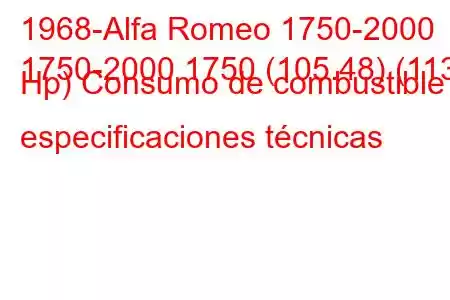 1968-Alfa Romeo 1750-2000
1750-2000 1750 (105.48) (113 Hp) Consumo de combustible y especificaciones técnicas