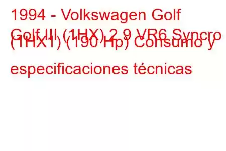 1994 - Volkswagen Golf
Golf III (1HX) 2.9 VR6 Syncro (1HX1) (190 Hp) Consumo y especificaciones técnicas