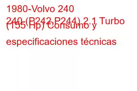 1980-Volvo 240
240 (P242,P244) 2.1 Turbo (155 Hp) Consumo y especificaciones técnicas