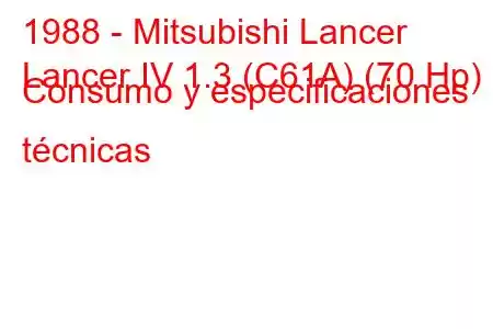 1988 - Mitsubishi Lancer
Lancer IV 1.3 (C61A) (70 Hp) Consumo y especificaciones técnicas