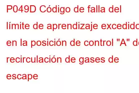 P049D Código de falla del límite de aprendizaje excedido en la posición de control 