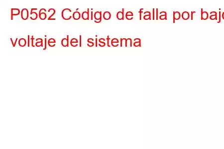 P0562 Código de falla por bajo voltaje del sistema