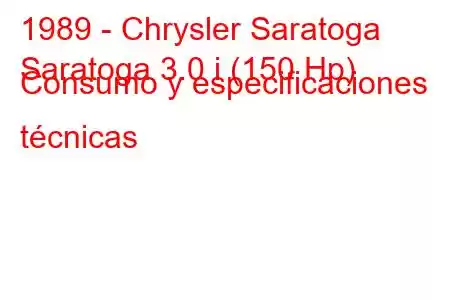 1989 - Chrysler Saratoga
Saratoga 3.0 i (150 Hp) Consumo y especificaciones técnicas