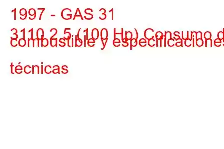 1997 - GAS 31
3110 2.5 (100 Hp) Consumo de combustible y especificaciones técnicas